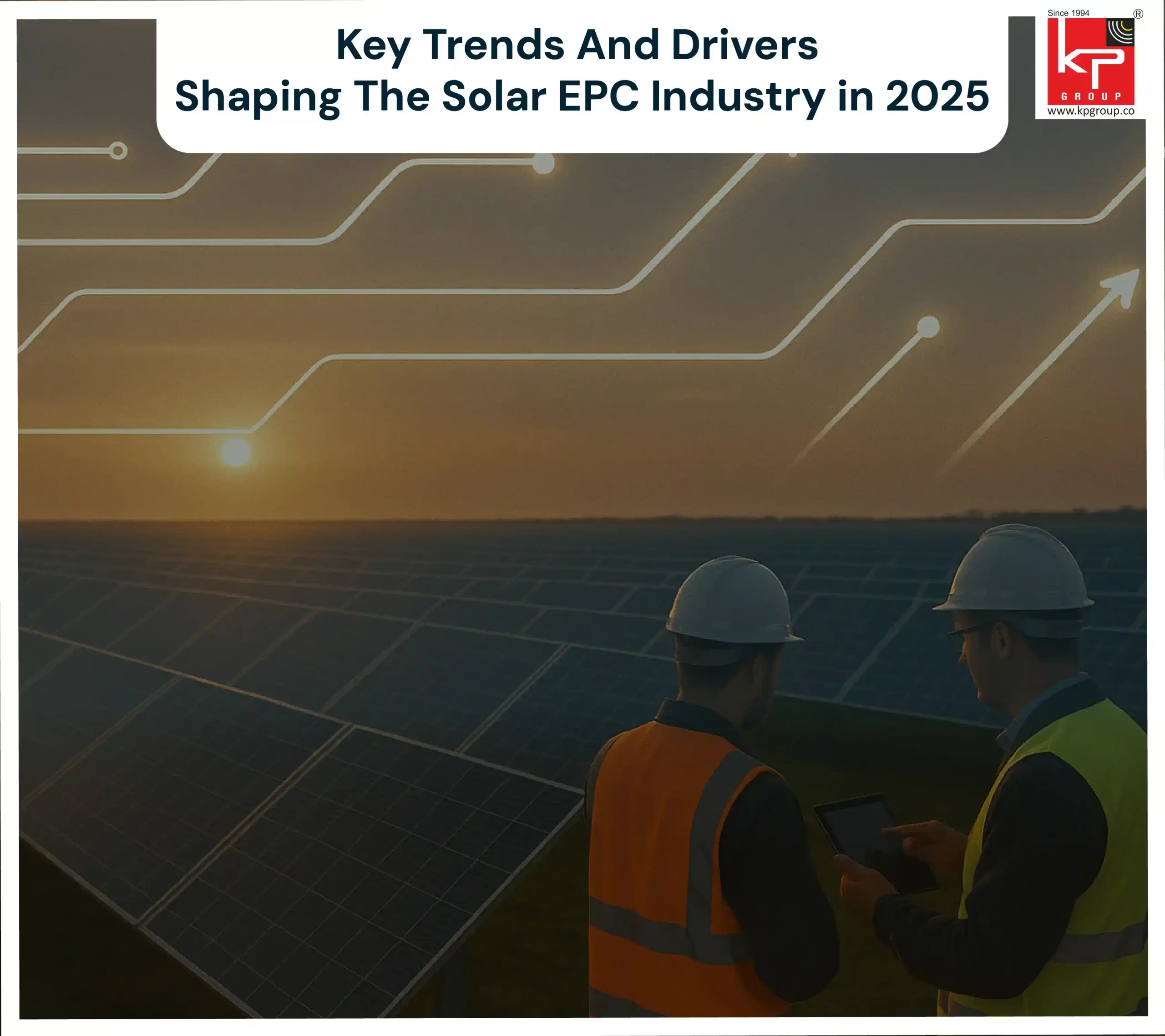 Key Trends And Drivers Shaping The Solar EPC Industry in 2025